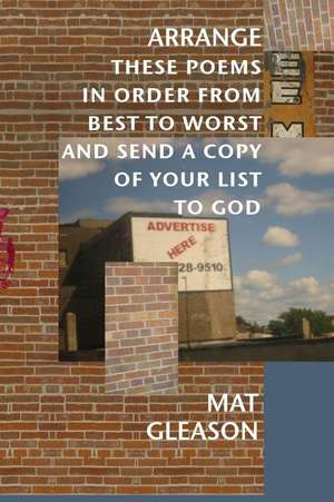 Arrange These Poems in Order from Best to Worst and Send a Copy of Your List de Mat Gleason