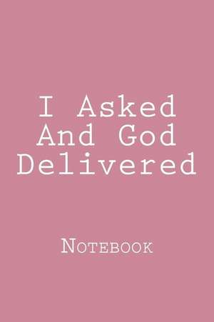 I Asked and God Delivered de Wild Pages Press