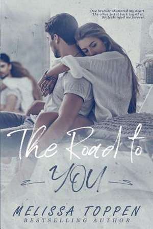 The Road to You de Melissa Toppen