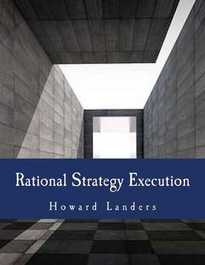 Rational Strategy Execution de Landers, Howard