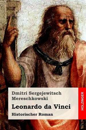 Leonardo Da Vinci de Dmitri Sergejewitsch Mereschkowski