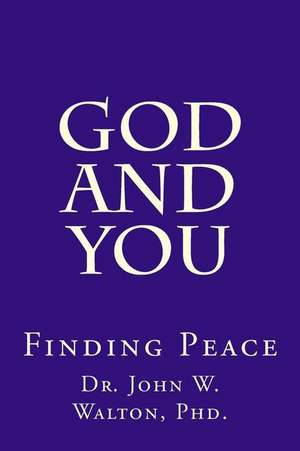 God and You de Dr John W. Walton Phd