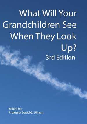 What Will Your Grandchildren See When They Look Up? de David G. Ullman