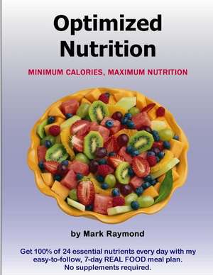 Optimized Nutrition (Volume 1) de Mark Raymond