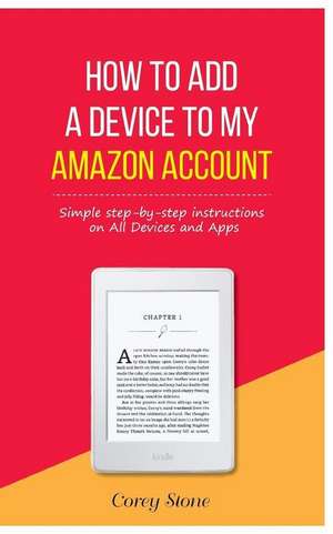 How to Add a Device to My Amazon Account de Stone, Corey