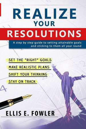 Realize Your Resolutions de Fowler, Ellis E.