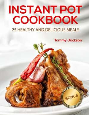 Instant Pot Cookbook de Jackson, Tommy