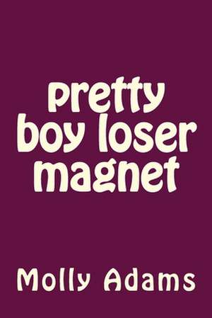 Pretty Boy Loser Magnet de Molly Adams