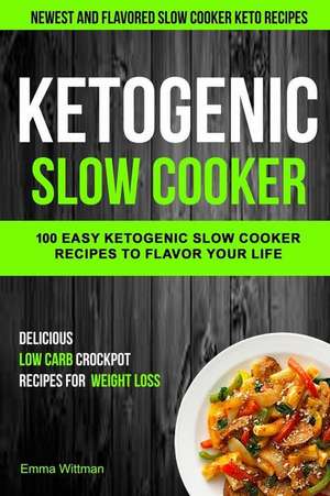 Ketogenic Slow Cooker de Wittman, Emma