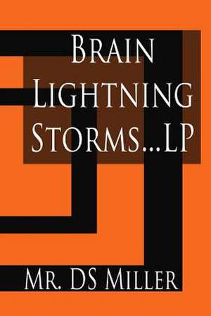 Brain Lightning Storms de Miller, Mr D. S.