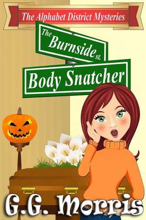 The Burnside Body Snatcher de Morris, G. G.