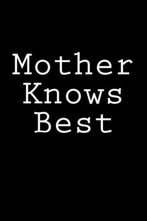 Mother Knows Best de Wild Pages Press