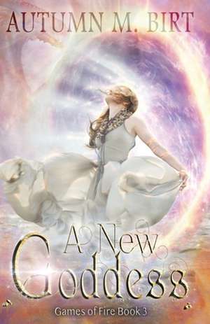 A New Goddess de Autumn M. Birt