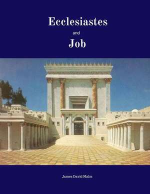 Ecclesiastes and Job de James David Malm