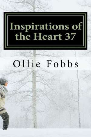 Inspirations of the Heart 37 de Dr Ollie B. Fobbs Jr