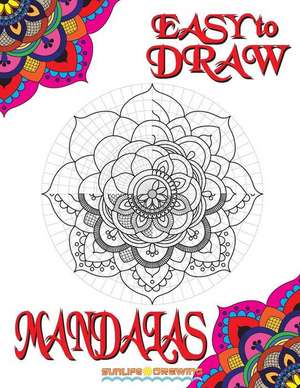 Easy to Draw Mandalas de Drawing, Sunlife