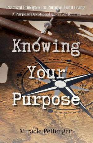 Knowing Your Purpose de Miracle Pettenger