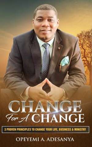 Change for a Change de Adesanya, Opeyemi a.