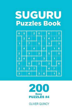 Suguru - 200 Easy Puzzles 9x9 (Volume 4) de Quincy, Oliver