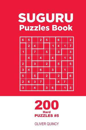 Suguru - 200 Hard Puzzles 9x9 (Volume 5) de Quincy, Oliver