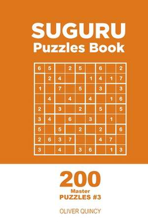 Suguru - 200 Master Puzzles 9x9 (Volume 3) de Quincy, Oliver