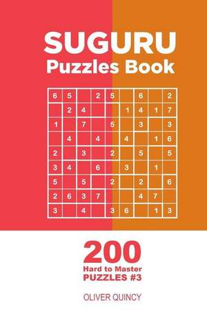 Suguru - 200 Hard to Master Puzzles 9x9 (Volume 3) de Quincy, Oliver