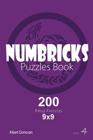 Numbricks - 200 Easy Puzzles 9x9 (Volume 4) de Donovan, Albert