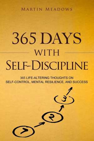 365 Days with Self-Discipline de Martin Meadows