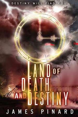 Land of Death and Destiny de Pinard, James