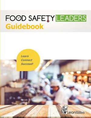 Food Safety Leaders Guidebook de Sidra, Michael