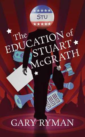 The Education of Stuart McGrath de Gary Ryman