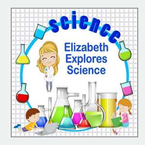 Elizabeth Explores Science de Jameson, C. a.