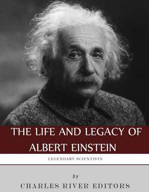 Legendary Scientists de Charles River Editors