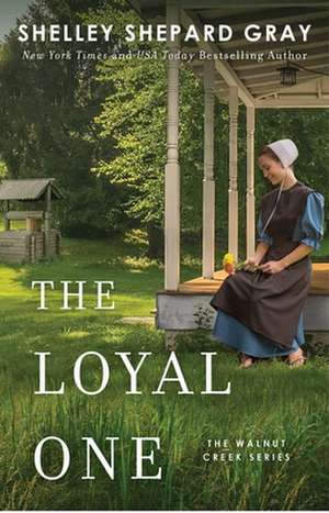 The Loyal One de Shelley Shepard Gray