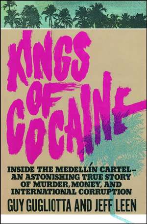 Kings of Cocaine de Guy Gugliotta