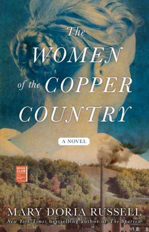 The Women of the Copper Country de Mary Doria Russell