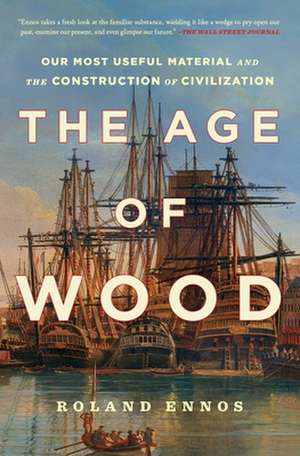 The Age of Wood de Roland Ennos