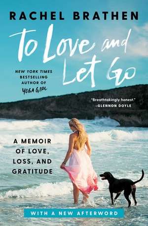 To Love and Let Go de Rachel Brathen