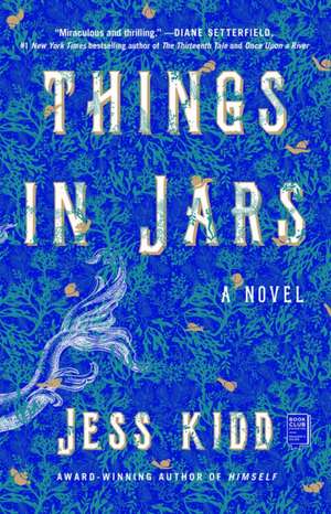 Things in Jars de Jess Kidd