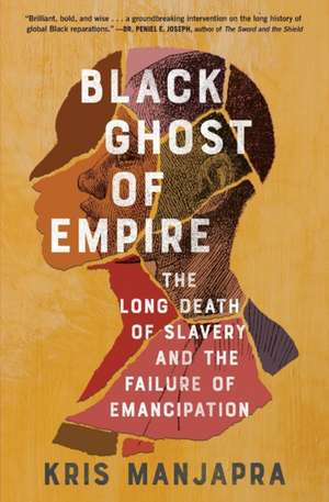 Black Ghost of Empire de Kris Manjapra