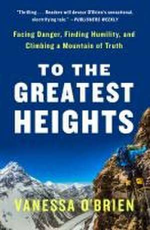 To the Greatest Heights de Vanessa O'Brien