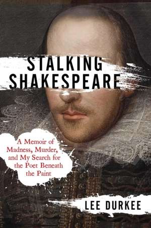 Stalking Shakespeare de Lee Durkee