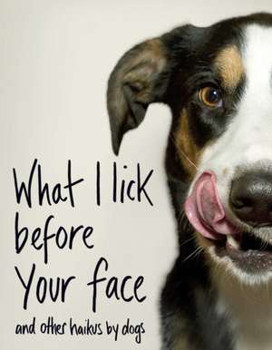 What I Lick Before Your Face de Jamie Coleman