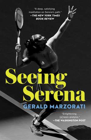 Seeing Serena de Gerald Marzorati