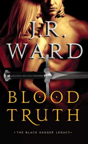 Blood Truth de J. R. Ward