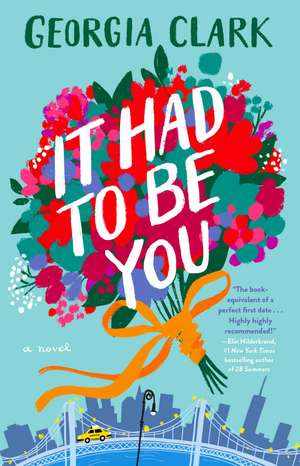 It Had to Be You: A Novel de Georgia Clark