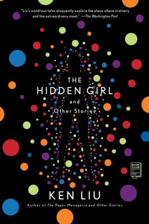 The Hidden Girl and Other Stories de Ken Liu