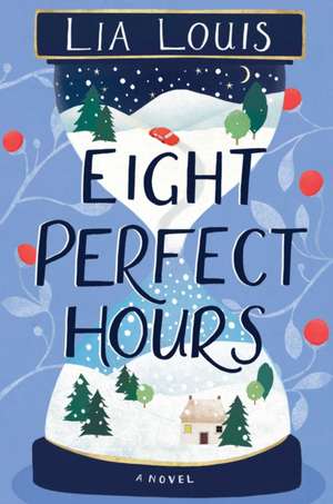 Eight Perfect Hours de Lia Louis