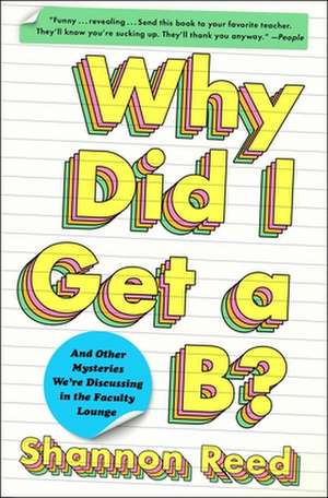 Why Did I Get a B? de Shannon Reed