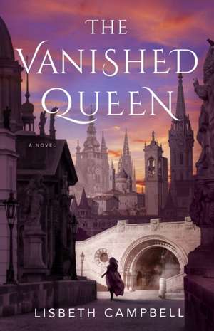 The Vanished Queen de Lisbeth Campbell